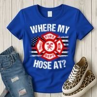 Where My Hose At Firefighter Thin Red Line Flag Fire Gift Women's T-Shirt thumb 3