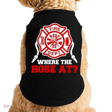 Where My Hose At Funny Firefighter Fire Rescue Cute Gift Doggie Tank