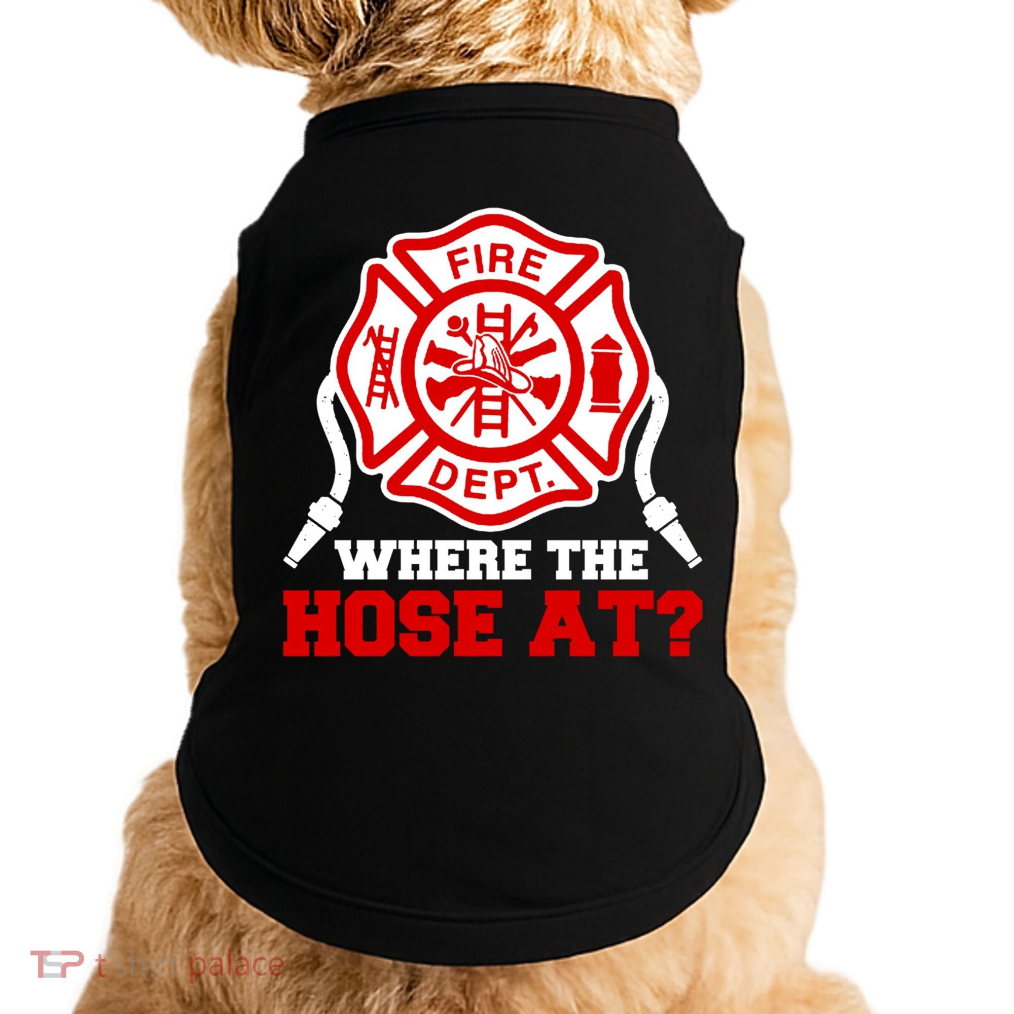 Where My Hose At Funny Firefighter Fire Rescue Cute Gift Doggie Tank