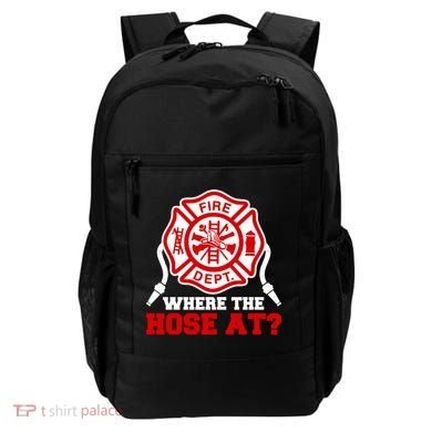 Where My Hose At Funny Firefighter Fire Rescue Cute Gift Backpack