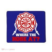 Where My Hose At Funny Firefighter Fire Rescue Cute Gift Mousepad thumb 0