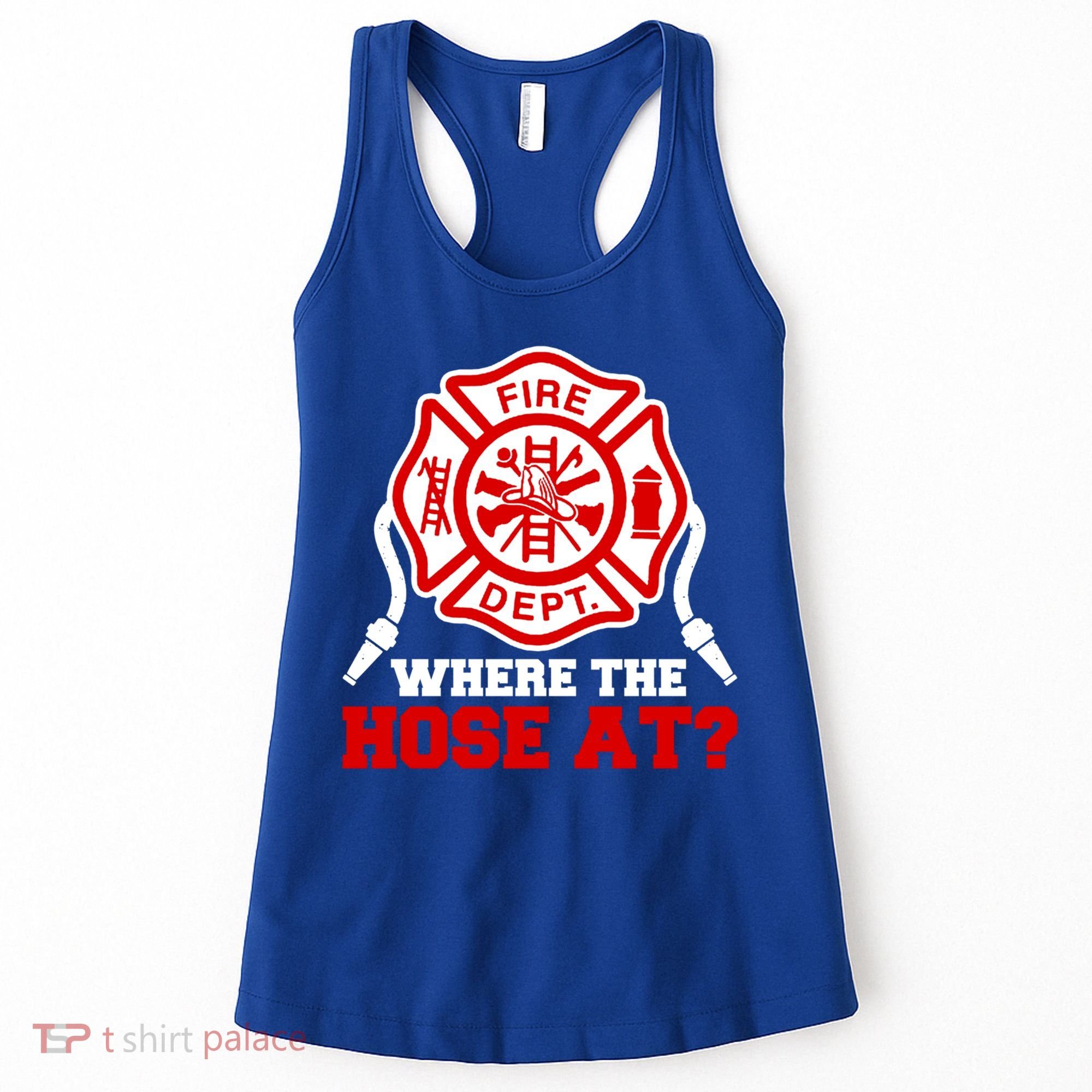 Where My Hose At Funny Firefighter Fire Rescue Cute Gift Women's Tank Top