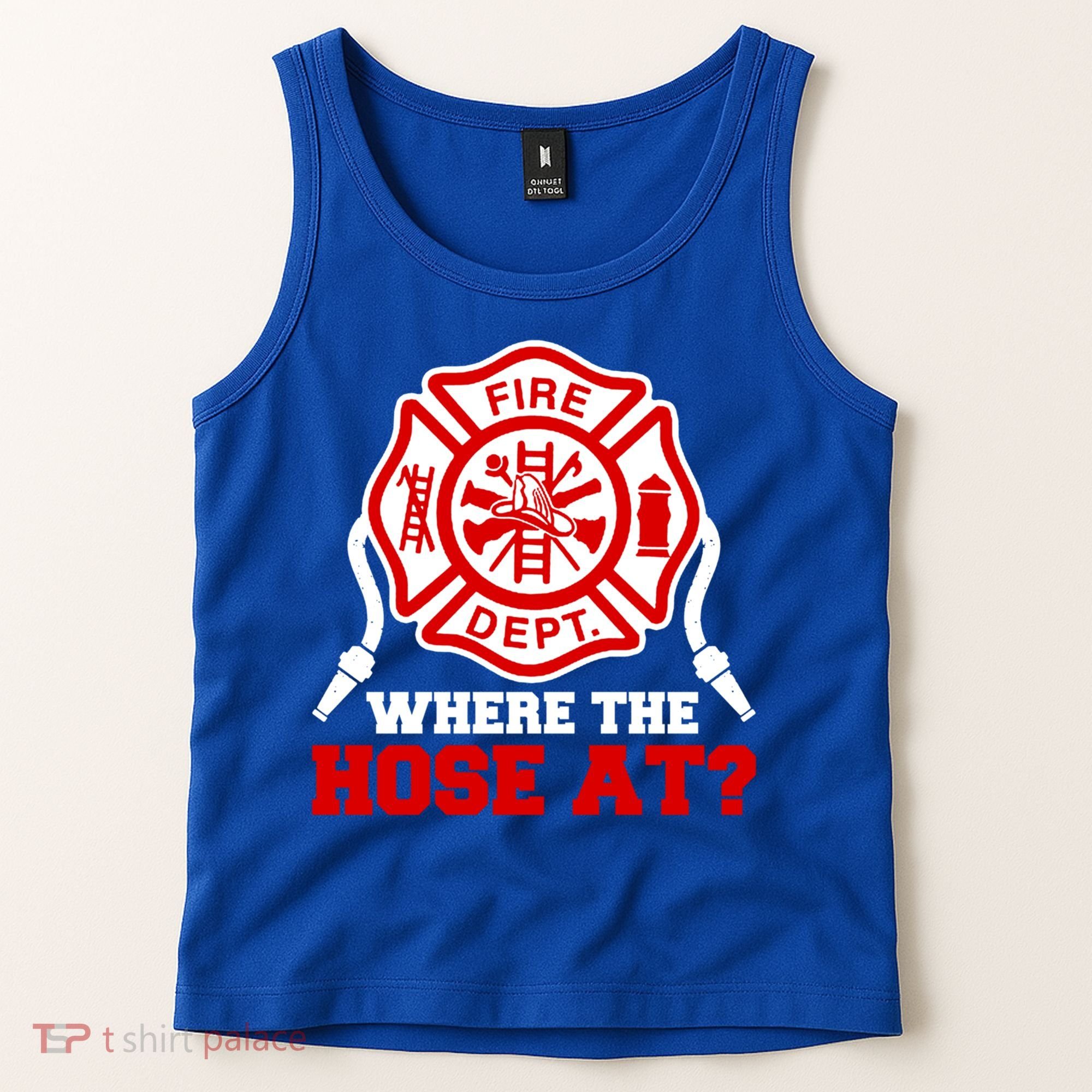 Where My Hose At Funny Firefighter Fire Rescue Cute Gift Tank Top