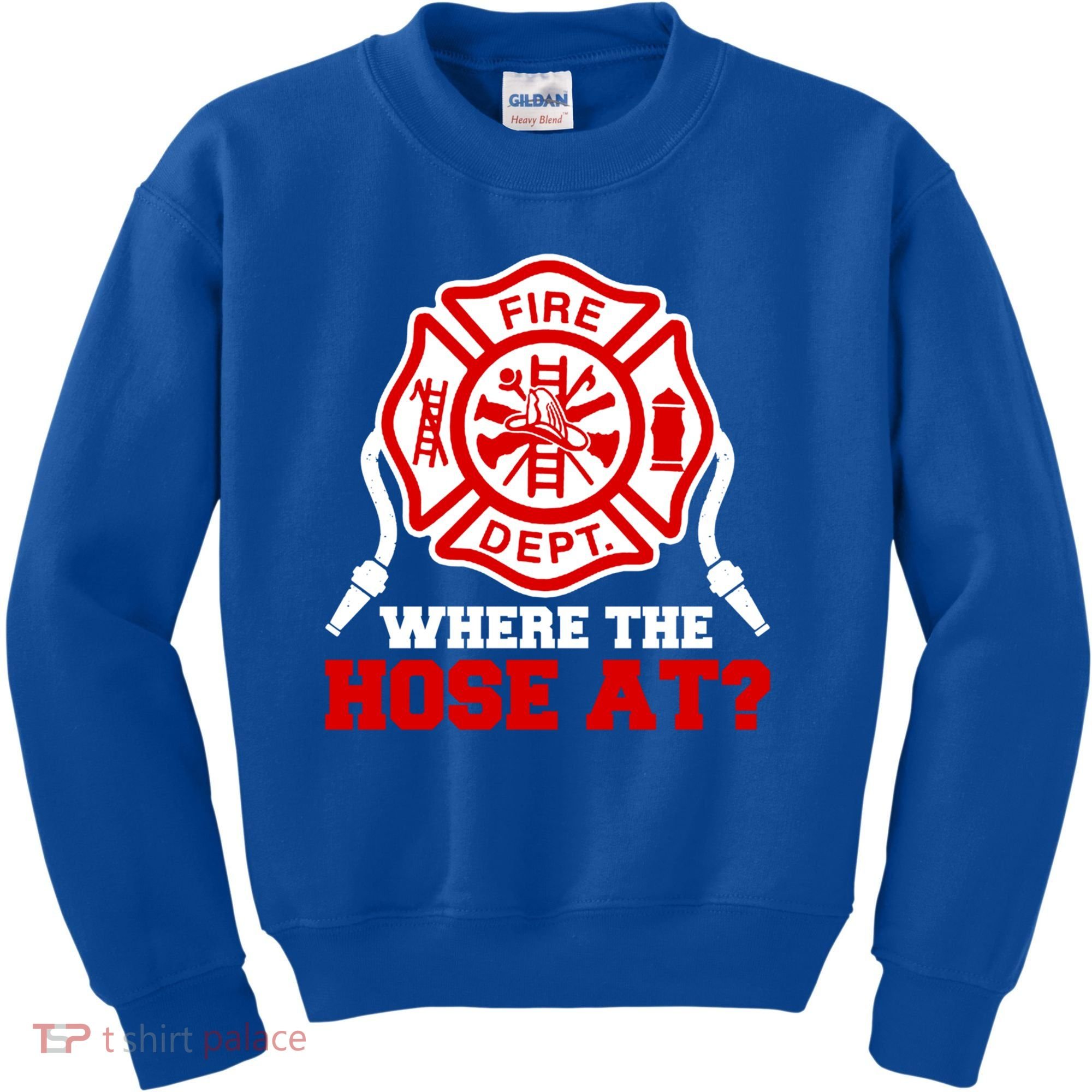 Where My Hose At Funny Firefighter Fire Rescue Cute Gift Kids Sweatshirt