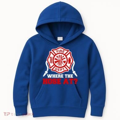 Where My Hose At Funny Firefighter Fire Rescue Cute Gift Kids Hoodie
