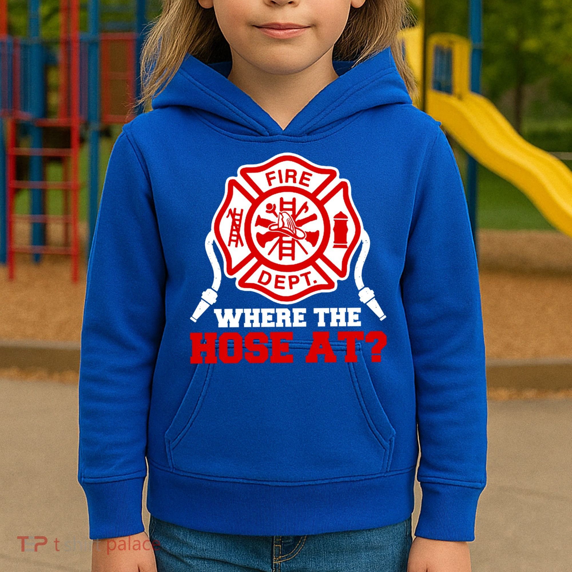 Where My Hose At Funny Firefighter Fire Rescue Cute Gift Kids Hoodie