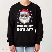 Where My Ho's At Funny Christmas Santa Inappropriate Women's Sweatshirt thumb 0