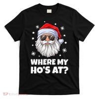 Where My Ho's At Funny Christmas Santa Inappropriate T-Shirt thumb 0