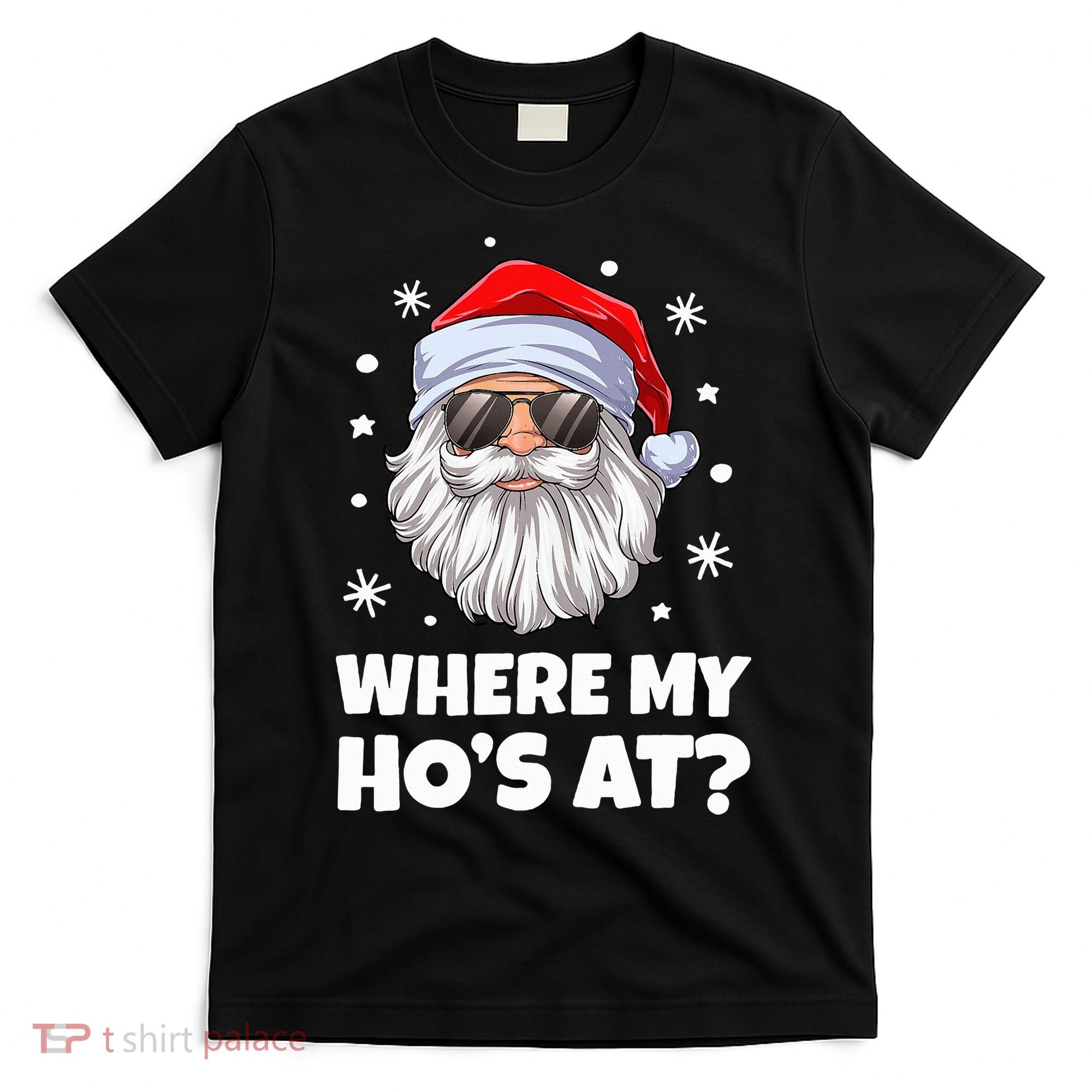 Where My Ho's At Funny Christmas Santa Inappropriate T-Shirt