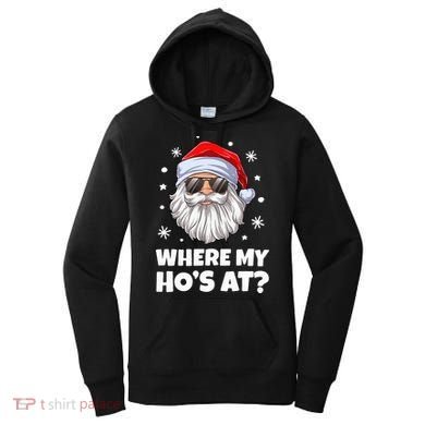 Where My Ho's At Funny Christmas Santa Inappropriate Women's Hoodie