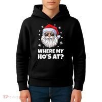 Where My Ho's At Funny Christmas Santa Inappropriate Kids Hoodie thumb 4