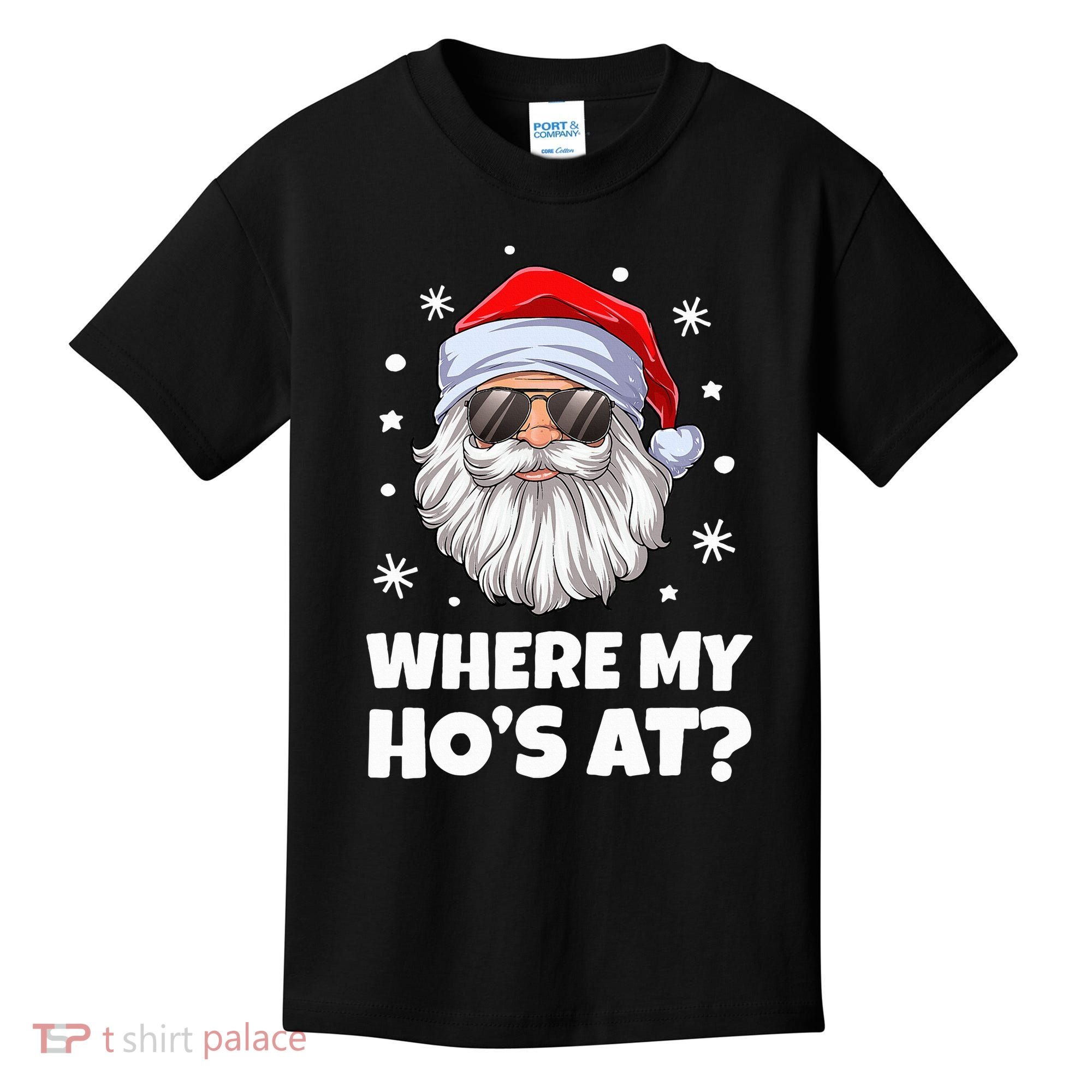 Where My Ho's At Funny Christmas Santa Inappropriate Kids T-Shirt