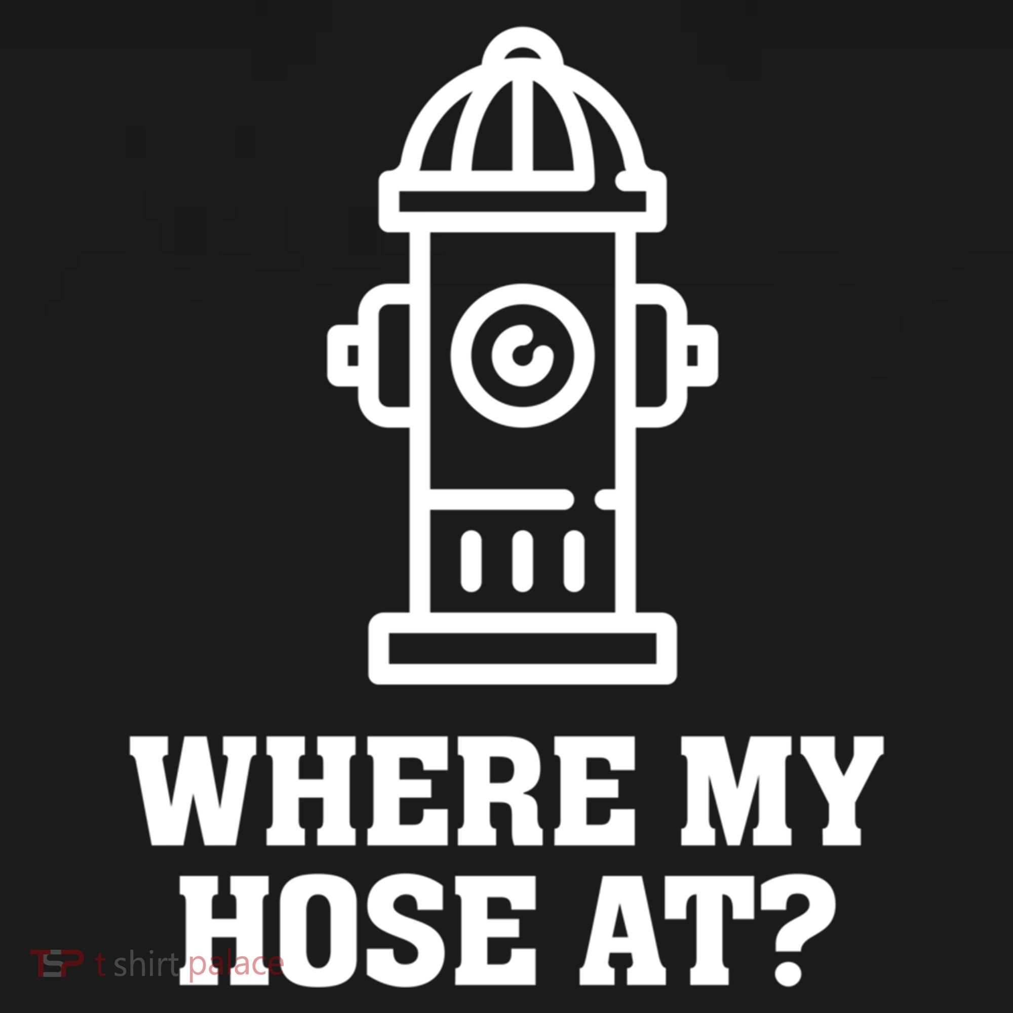 Where My Hose At? Funny Saying Fire Hydrant Quote Gift Bucket Hat