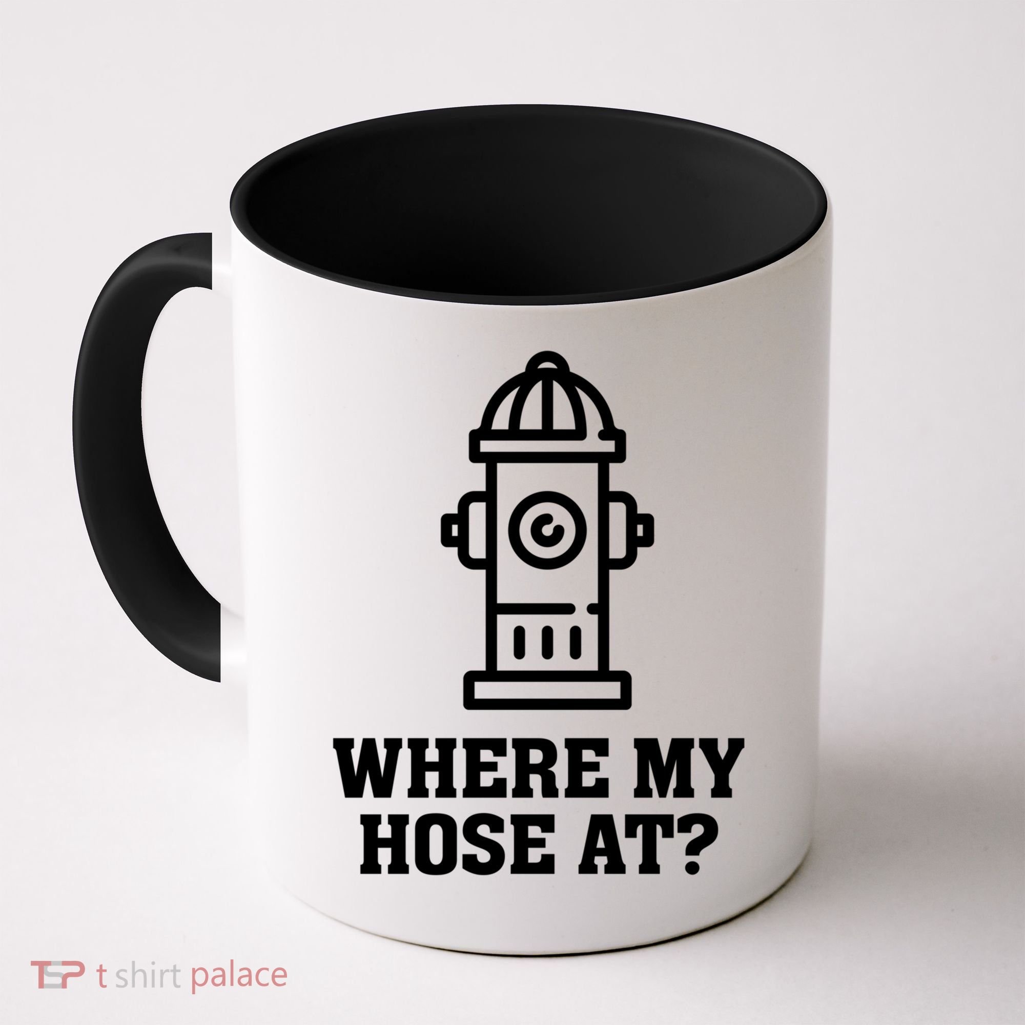 Where My Hose At? Funny Saying Fire Hydrant Quote Gift Coffee Mug