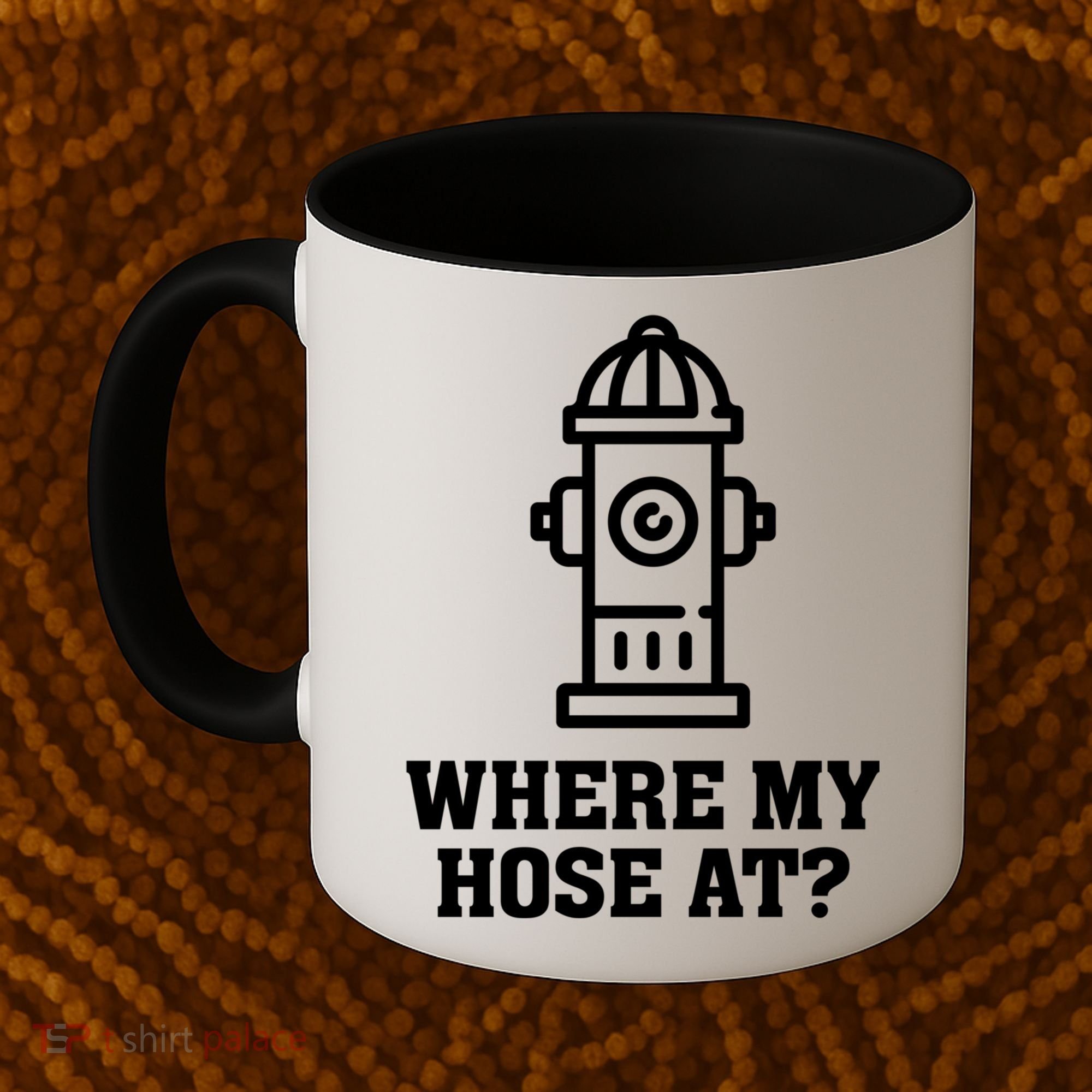 Where My Hose At? Funny Saying Fire Hydrant Quote Gift Coffee Mug