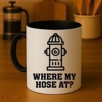 Where My Hose At? Funny Saying Fire Hydrant Quote Gift Coffee Mug thumb 4