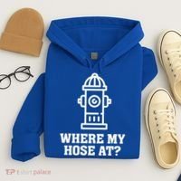 Where My Hose At? Funny Saying Fire Hydrant Quote Gift Hoodie thumb 4