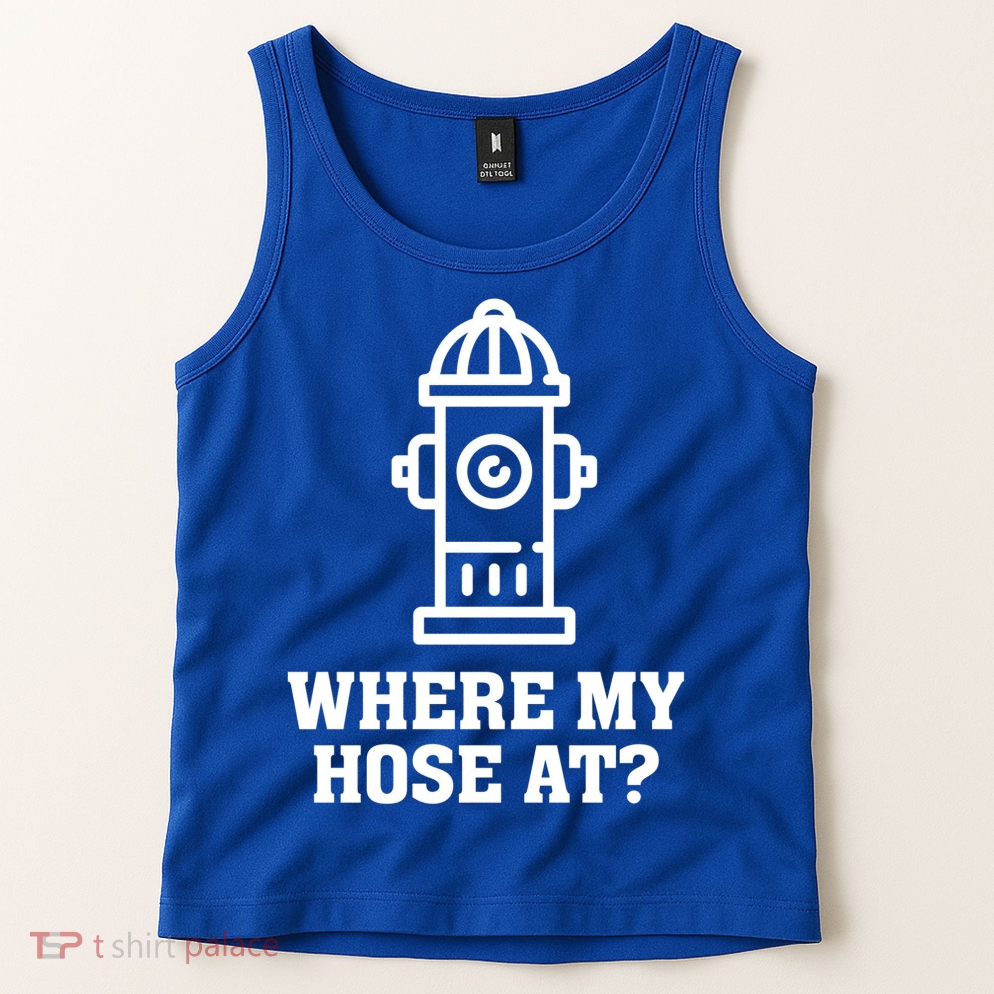 Where My Hose At? Funny Saying Fire Hydrant Quote Gift Tank Top