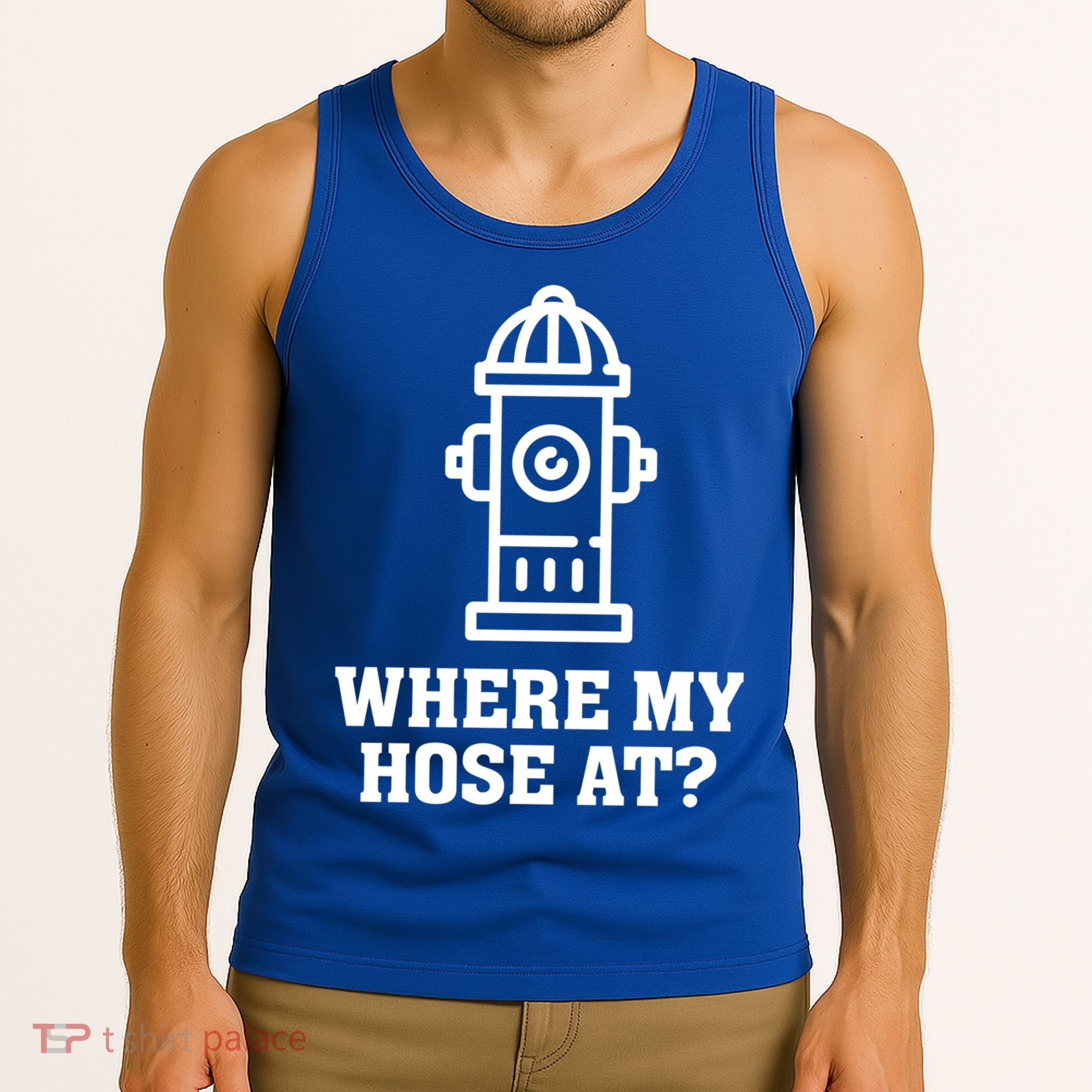 Where My Hose At? Funny Saying Fire Hydrant Quote Gift Tank Top