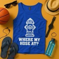 Where My Hose At? Funny Saying Fire Hydrant Quote Gift Tank Top thumb 4