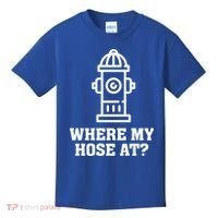 Where My Hose At? Funny Saying Fire Hydrant Quote Gift Kids T-Shirt thumb 0