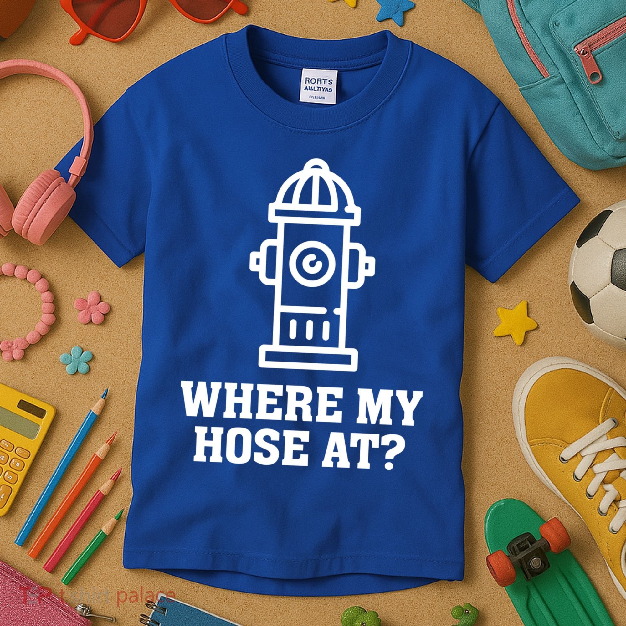 Where My Hose At? Funny Saying Fire Hydrant Quote Gift Kids T-Shirt