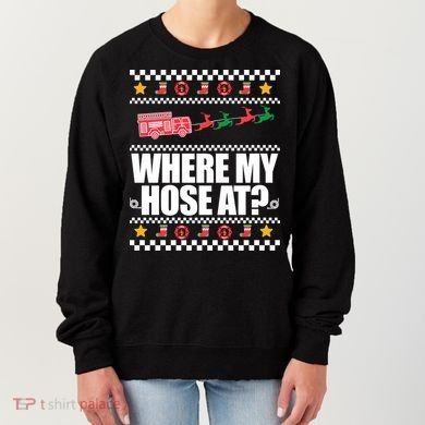 Where My Hose At? Firefighter Ugly Christmas Sweater Meme Cool Gift Women's Sweatshirt