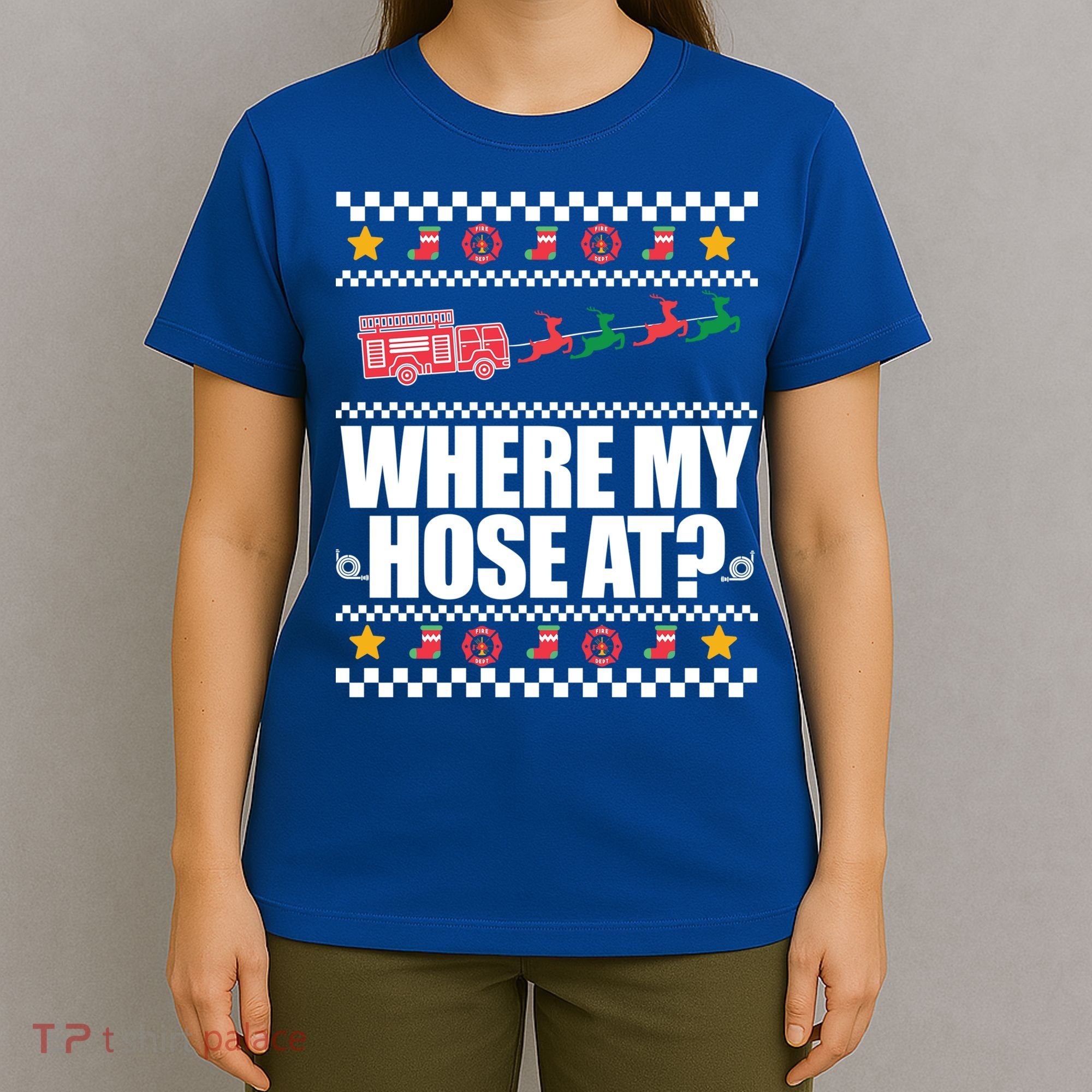 Where My Hose At? Firefighter Ugly Christmas Sweater Meme Cool Gift T-Shirt