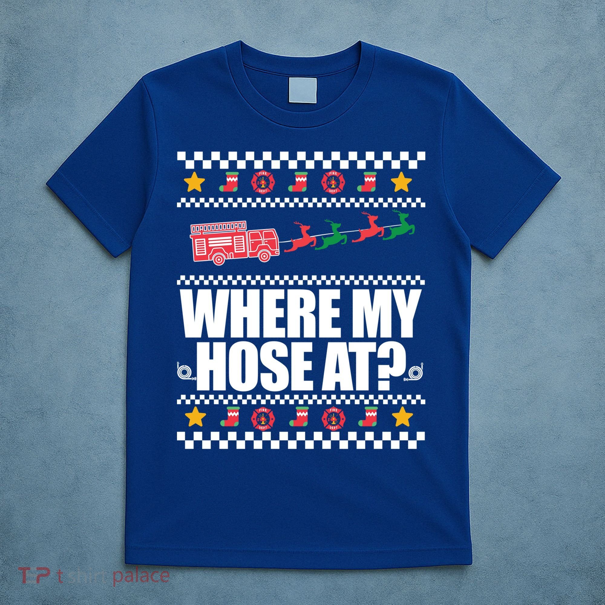 Where My Hose At? Firefighter Ugly Christmas Sweater Meme Cool Gift T-Shirt