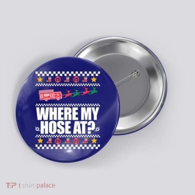Where My Hose At? Firefighter Ugly Christmas Sweater Meme Cool Gift Button