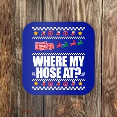 Where My Hose At? Firefighter Ugly Christmas Sweater Meme Cool Gift Coaster