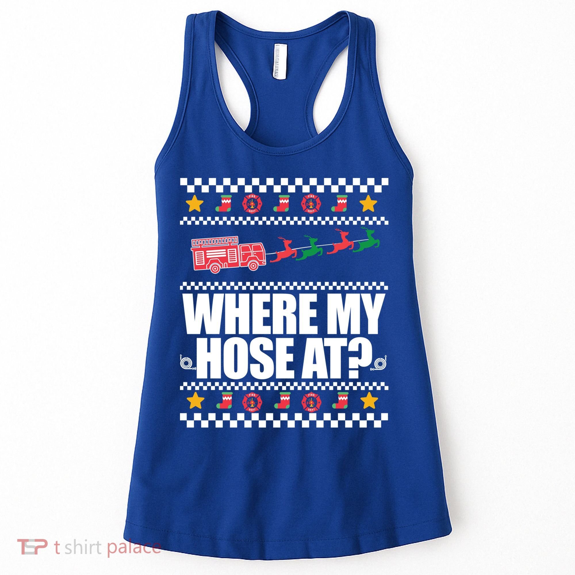 Where My Hose At? Firefighter Ugly Christmas Sweater Meme Cool Gift Women's Tank Top