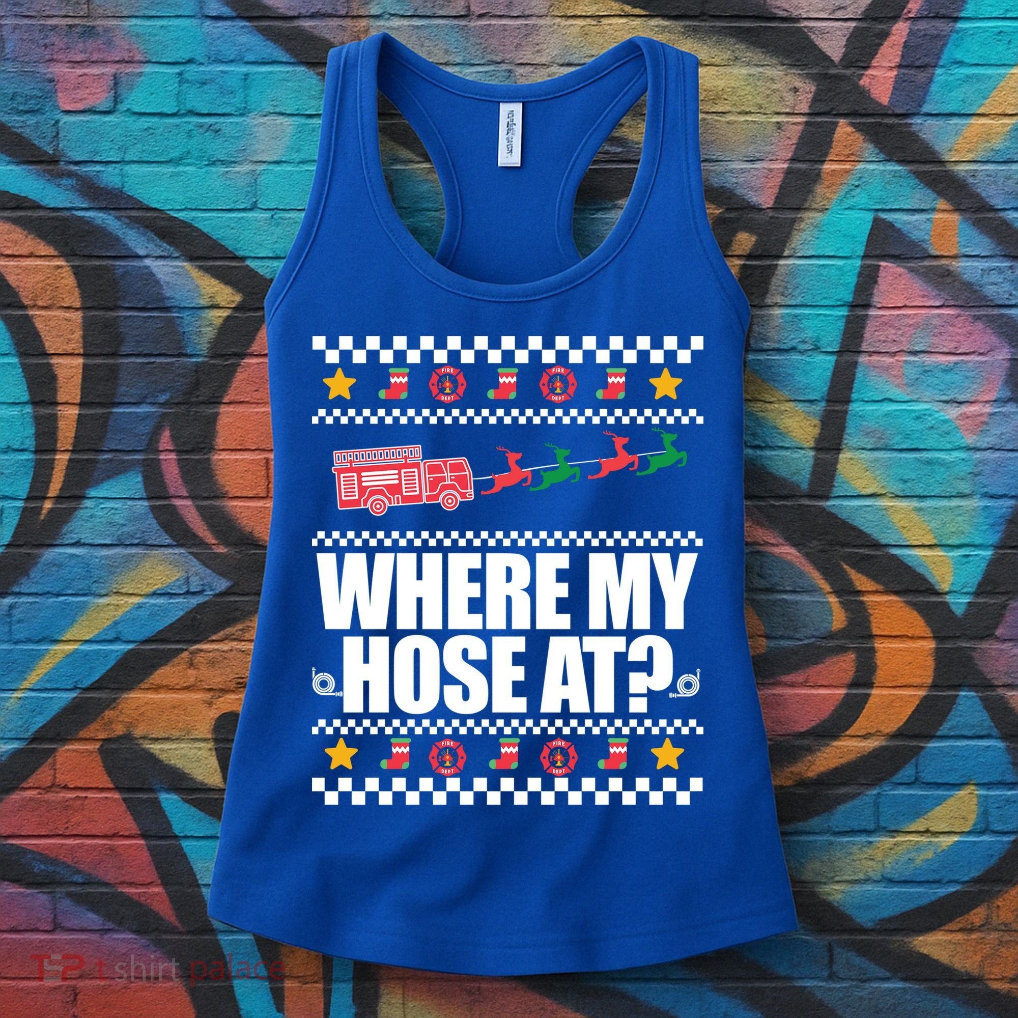 Where My Hose At? Firefighter Ugly Christmas Sweater Meme Cool Gift Women's Tank Top