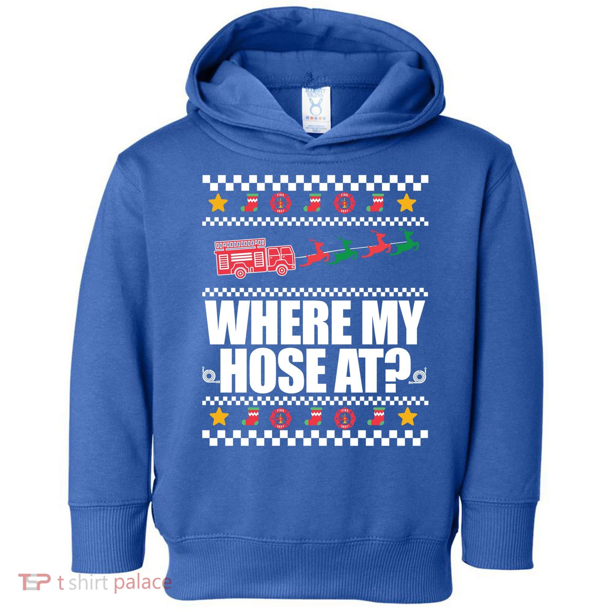 Where My Hose At? Firefighter Ugly Christmas Sweater Meme Cool Gift Toddler Hoodie