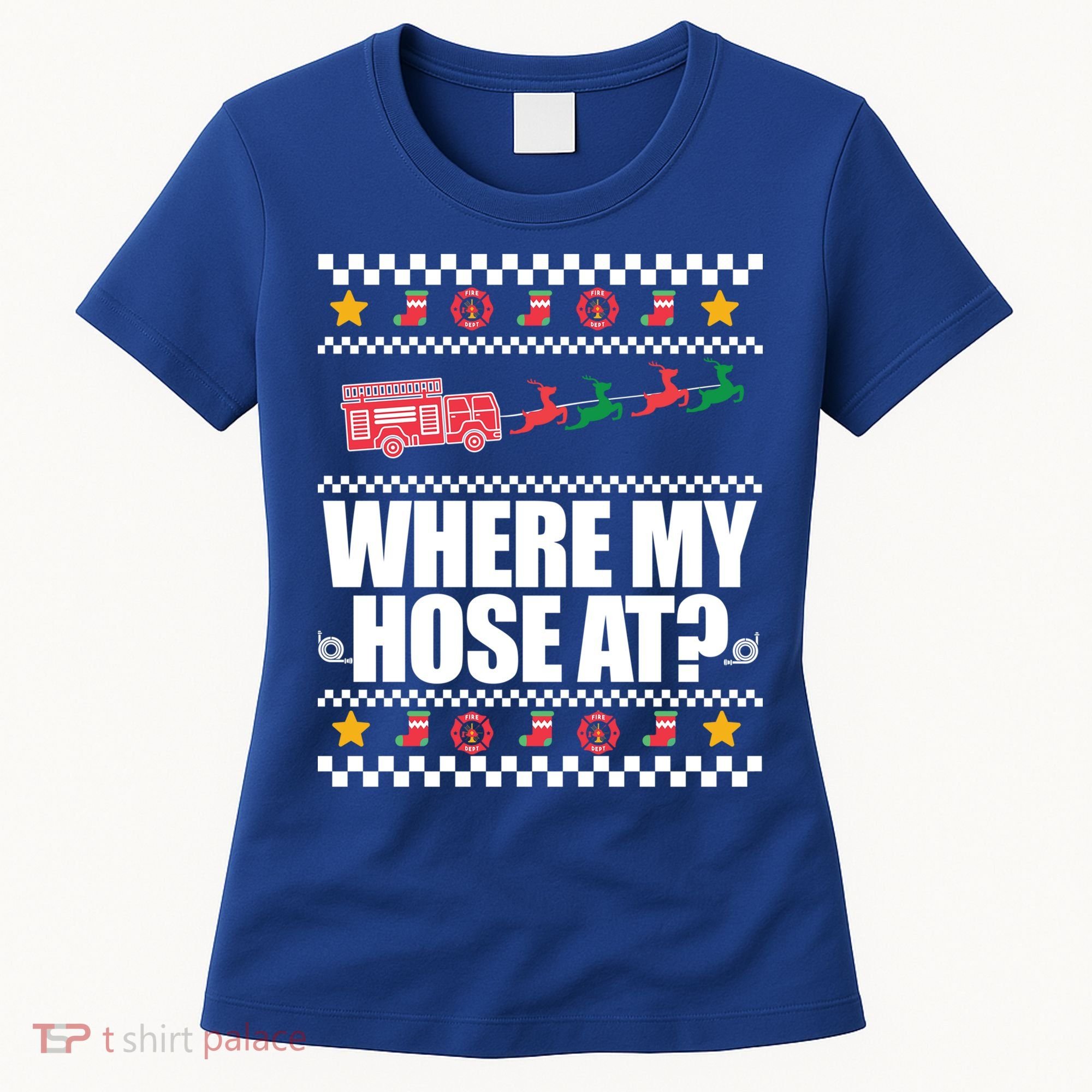 Where My Hose At? Firefighter Ugly Christmas Sweater Meme Cool Gift Women's T-Shirt