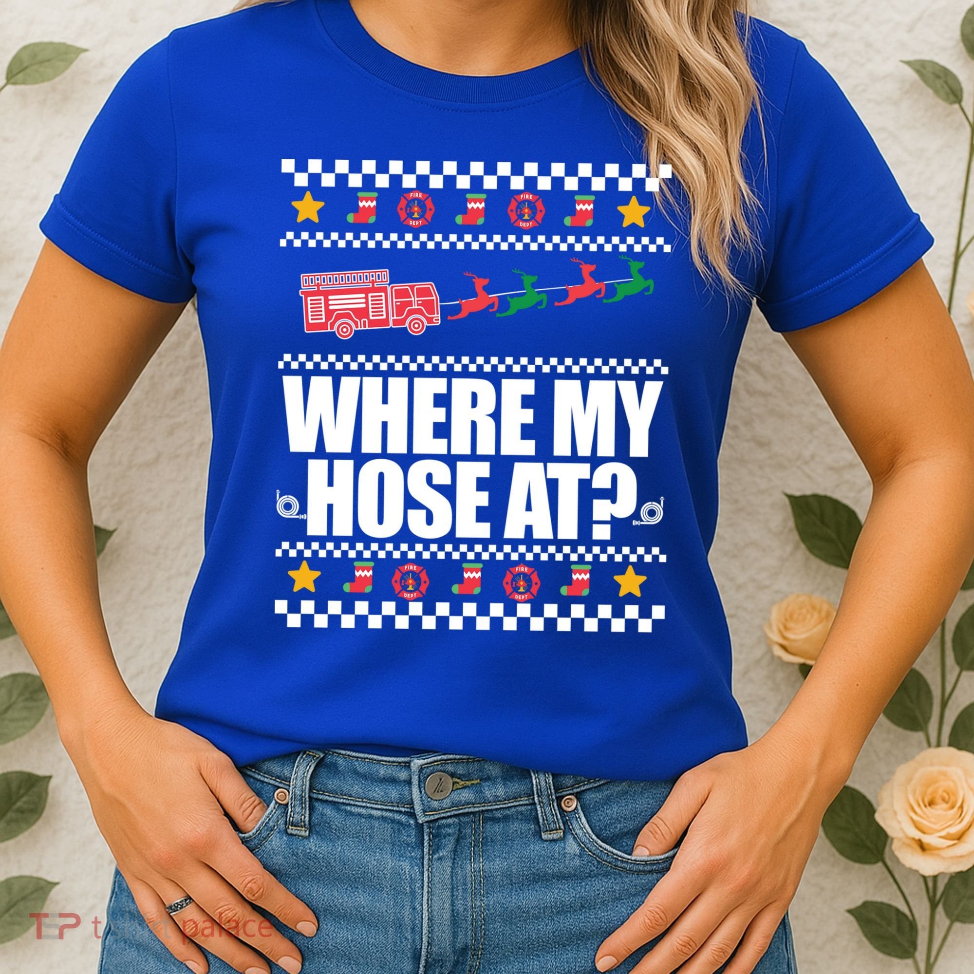 Where My Hose At? Firefighter Ugly Christmas Sweater Meme Cool Gift Women's T-Shirt