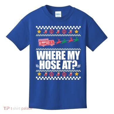 Where My Hose At? Firefighter Ugly Christmas Sweater Meme Cool Gift Kids T-Shirt