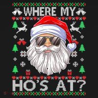 Where My Hos At Christmas Santa Adult Humor Funny Santa Ugly T-Shirt thumb 7