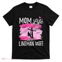Women Mom Life And Lineman Wife Husband Electric Cable T-Shirt thumb 0