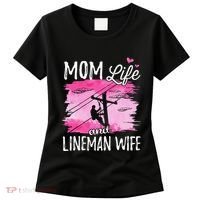 Women Mom Life And Lineman Wife Husband Electric Cable Women's T-Shirt thumb 0