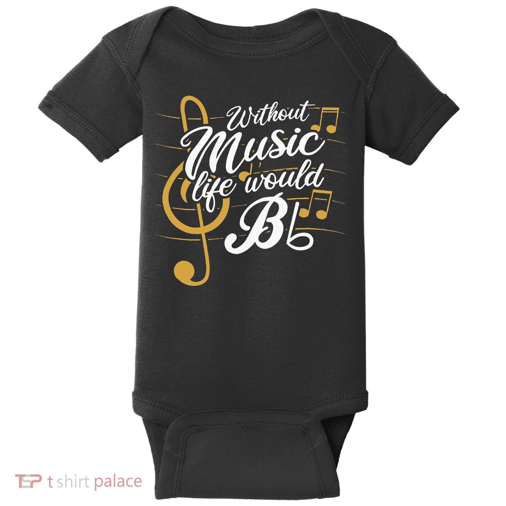Without Music Life Would B Flat II Funny Music Quotes Baby Bodysuit
