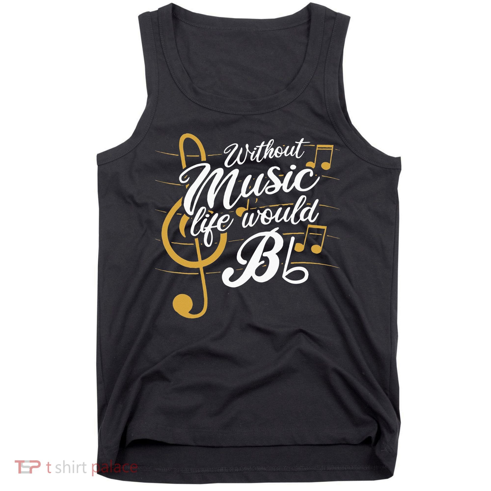 Without Music Life Would B Flat II Funny Music Quotes Tank Top