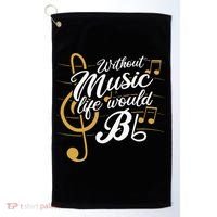 Without Music Life Would B Flat II Funny Music Quotes Golf Towel thumb 0