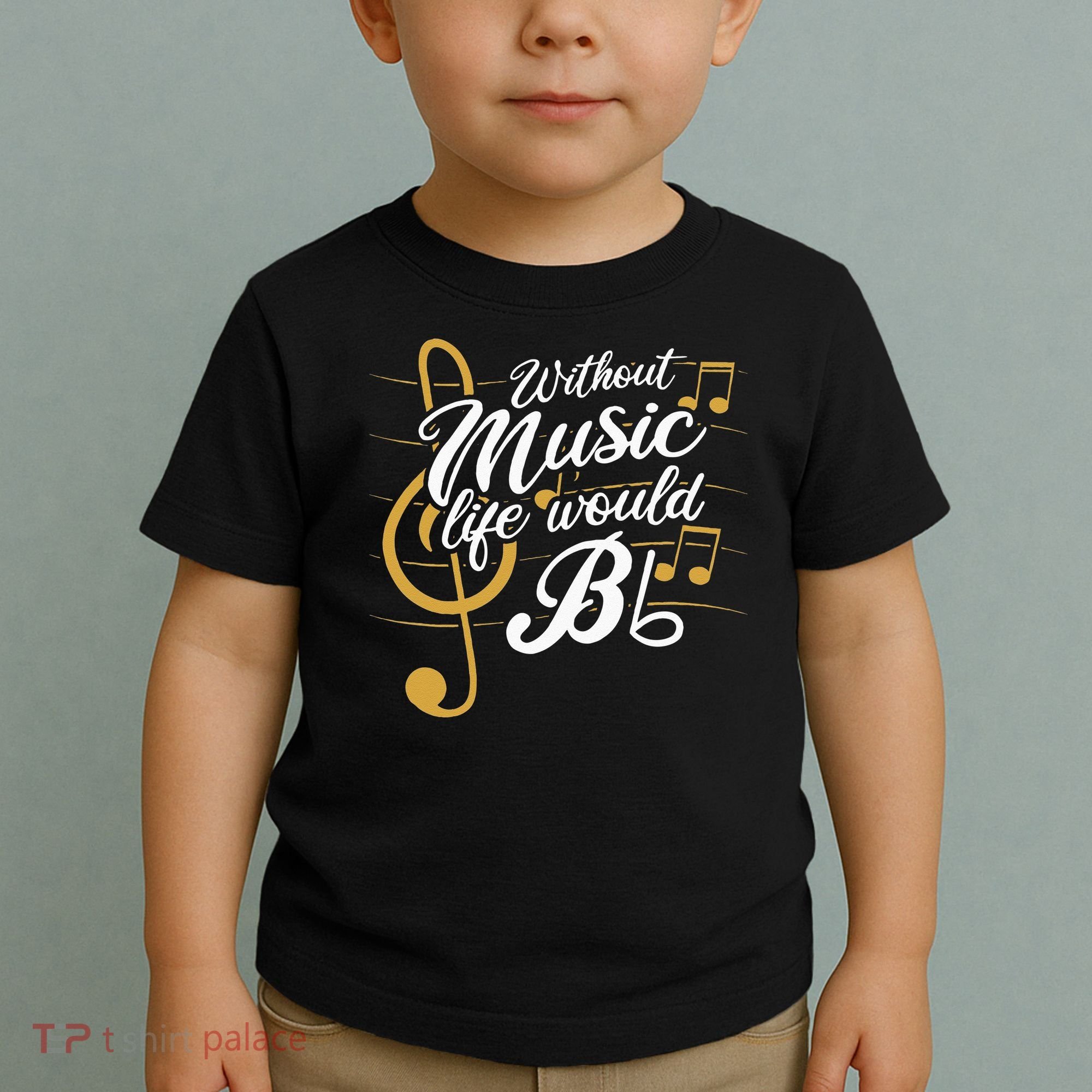 Without Music Life Would B Flat II Funny Music Quotes Toddler T-Shirt