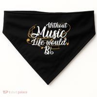 Without Music Life Would B Flat Ii Funny Music Quotes Lover USA-Made Doggie Bandana thumb 0