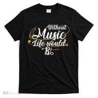 Without Music Life Would B Flat Ii Funny Music Quotes Lover T-Shirt thumb 0