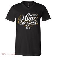 Without Music Life Would B Flat Ii Funny Music Quotes Lover V-Neck T-Shirt thumb 0