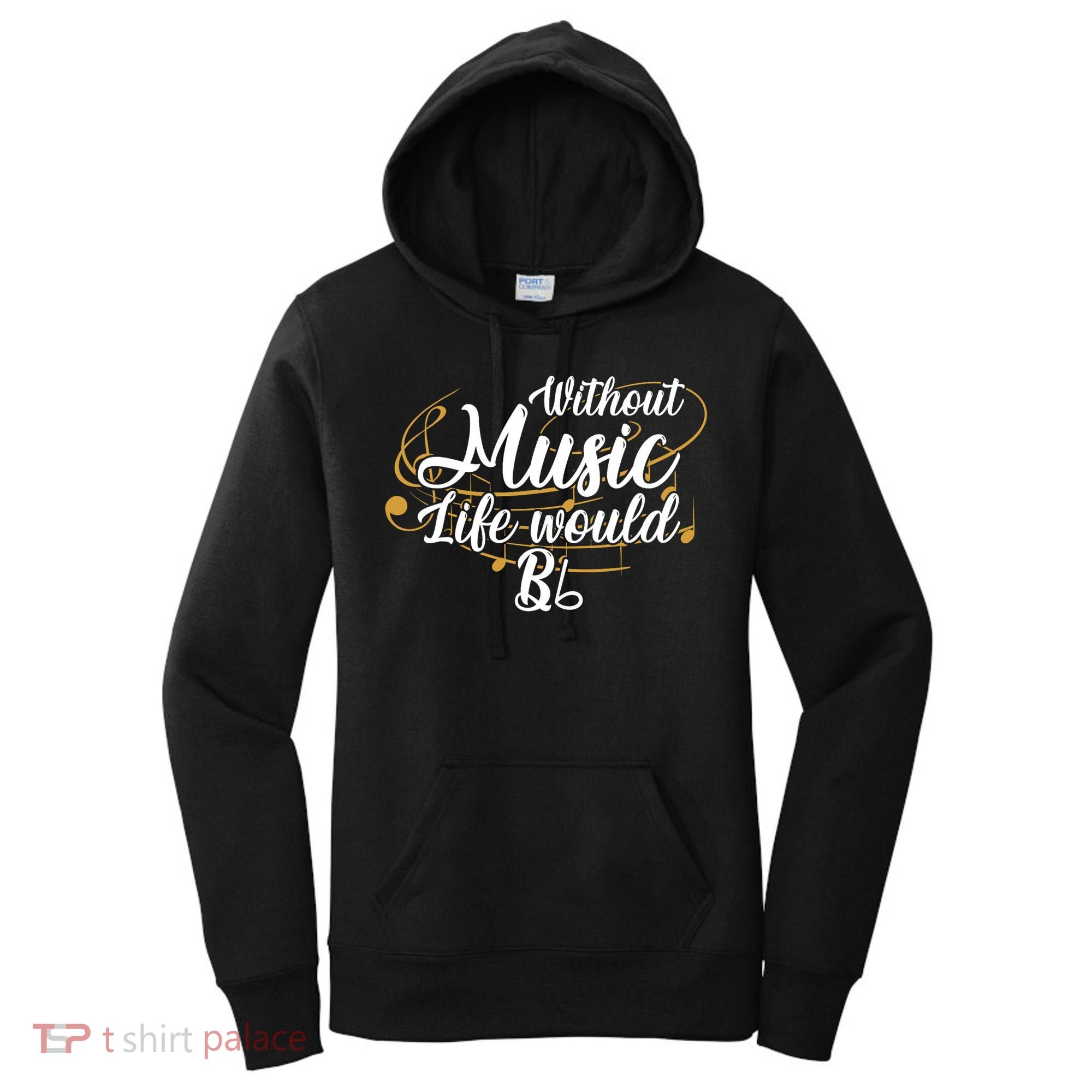 Without Music Life Would B Flat Ii Funny Music Quotes Lover Women's Hoodie