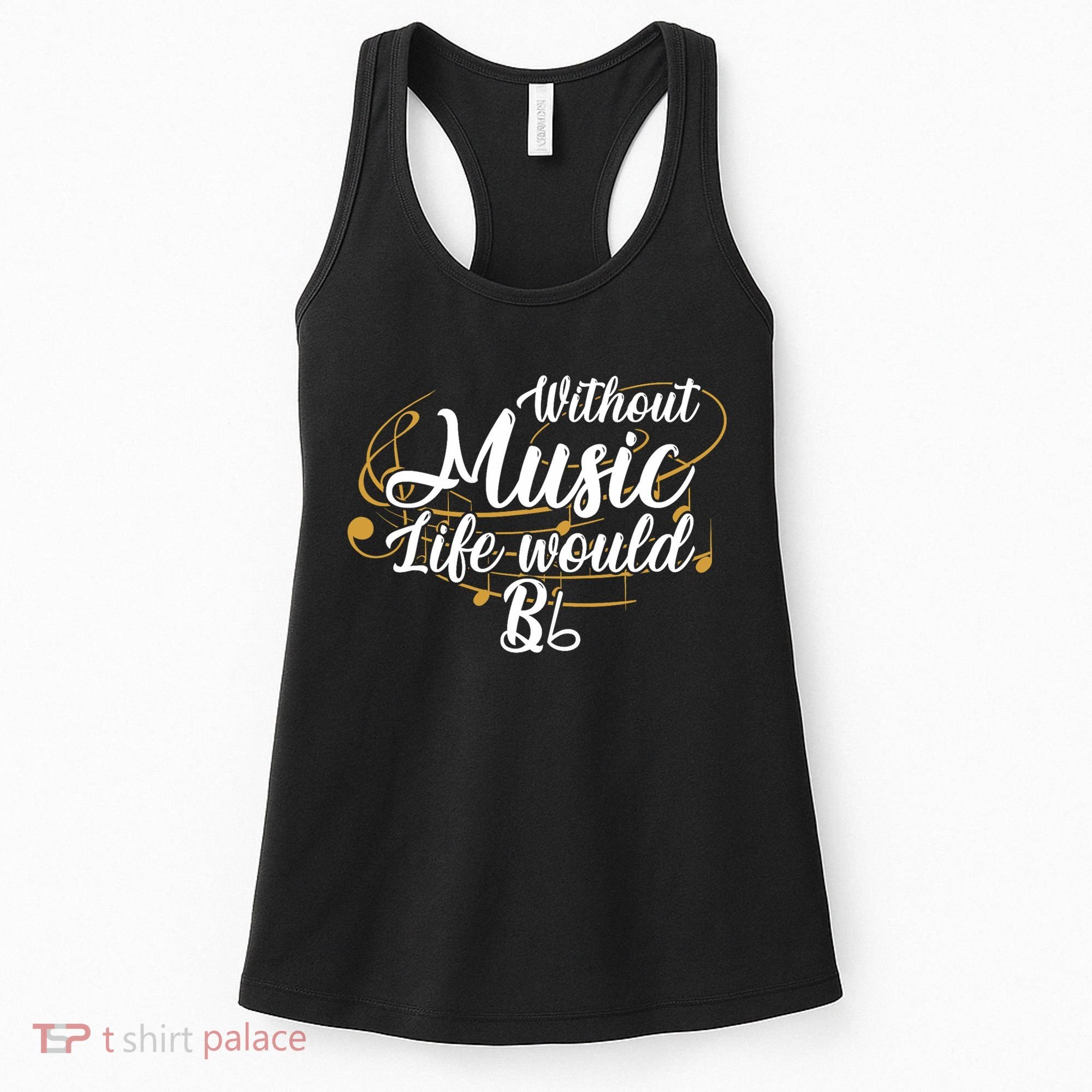 Without Music Life Would B Flat Ii Funny Music Quotes Lover Women's Tank Top