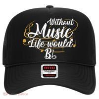 Without Music Life Would B Flat Ii Funny Music Quotes Lover Hat thumb 0